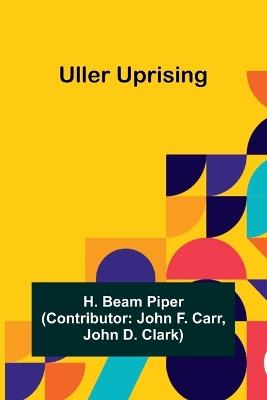 Uller Uprising - H Beam Piper - cover