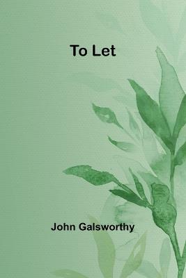 To Let - John Galsworthy - cover