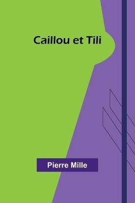 Caillou et Tili - Pierre Mille - cover