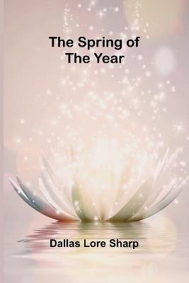The Spring of the Year - Dallas Lore Sharp - cover