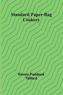 Standard Paper-Bag Cookery - Emma Paddock Telford - cover