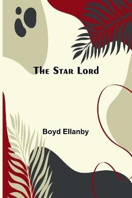 The Star Lord - Boyd Ellanby - cover