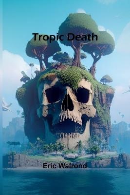 Tropic death - Eric Walrond - cover