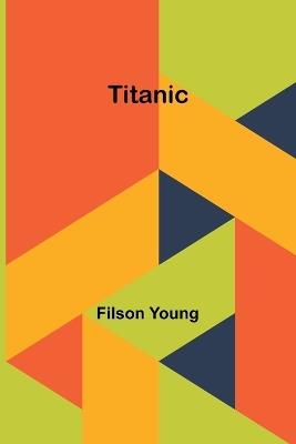 Titanic - Filson Young - cover