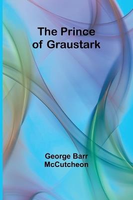 The Prince of Graustark - George Barr McCutcheon - cover