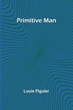 Primitive Man