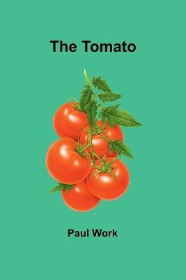 The Tomato - Paul Work - cover