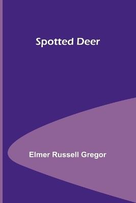 Spotted Deer - Elmer Russell Gregor - cover