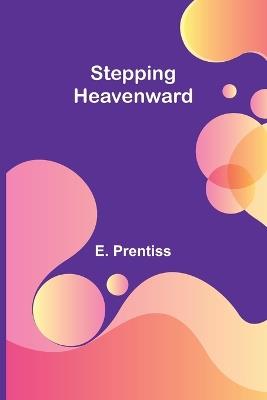Stepping Heavenward - E Prentiss - cover