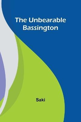 The Unbearable Bassington - Saki - cover