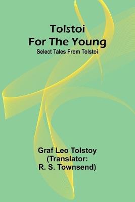 Tolstoi for the young: Select tales from Tolstoi - Graf Leo Tolstoy - cover