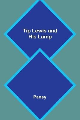 Tip Lewis and His Lamp - Pansy - cover