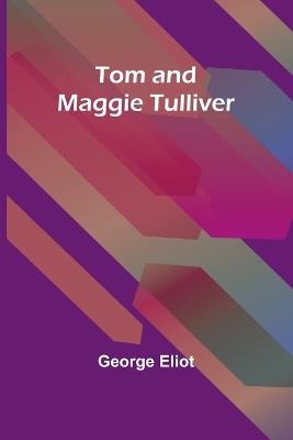 Tom and Maggie Tulliver - George Eliot - cover