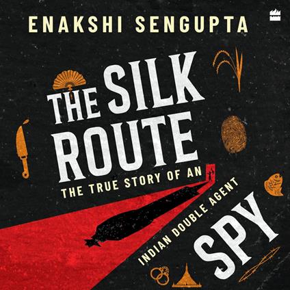 The Silk Route Spy