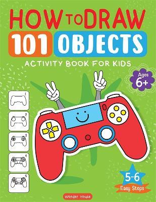 How to Draw 101 Objects - Wonder House Books - cover