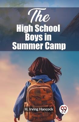 The High School Boys in Summer Camp - H Irving Hancock - cover