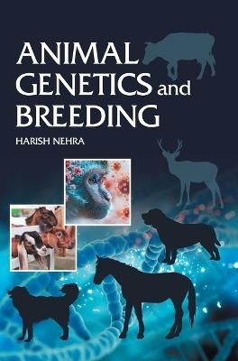Animal Genetics and Breeding - Harish Nehra - cover