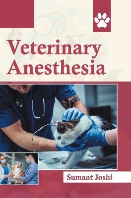 Veterinary Anesthesia - Sumant Joshi - cover