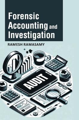 Forensic Accounting and Investigation - Ramesh Ramasamy - cover
