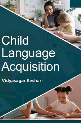 Child Language Acquisition - Vidyasagar Keshari - cover
