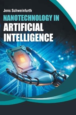 Nanotechnology in Artificial Intelligence - Jens Schweinfurth - cover