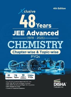 Xclusive 48 Chapter-wise & Topic-wise JEE Advanced (1978 - 2025) New Syllabus CHEMISTRY Previous Year Solved Papers 4th Edition | IIT-JEE PYQ Question Bank in NCERT Flow for JEE 2025 - Disha Experts - cover