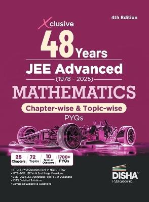 Xclusive 48 Chapter-wise & Topic-wise JEE Advanced (1978 - 2025) New Syllabus MATHEMATICS Previous Year Solved Papers 4th Edition | IIT-JEE PYQ Question Bank in NCERT Flow for JEE 2025 - Disha Experts - cover