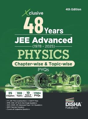 Xclusive 48 Chapter-wise & Topic-wise JEE Advanced (1978 - 2025) New Syllabus PHYSICS Previous Year Solved Papers 4th Edition | IIT-JEE PYQ Question Bank in NCERT Flow for JEE 2025 - Disha Experts - cover
