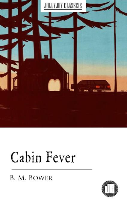 Cabin Fever - B. M. Bower - ebook