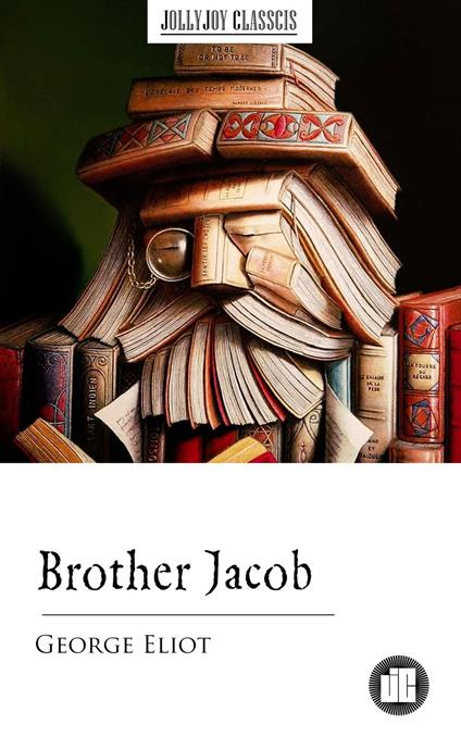Brother Jacob - George Eliot - ebook