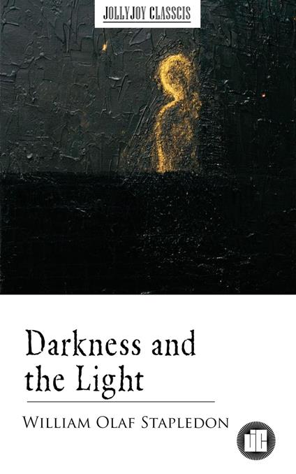 Darkness and the Light - William Olaf Stapledon - ebook