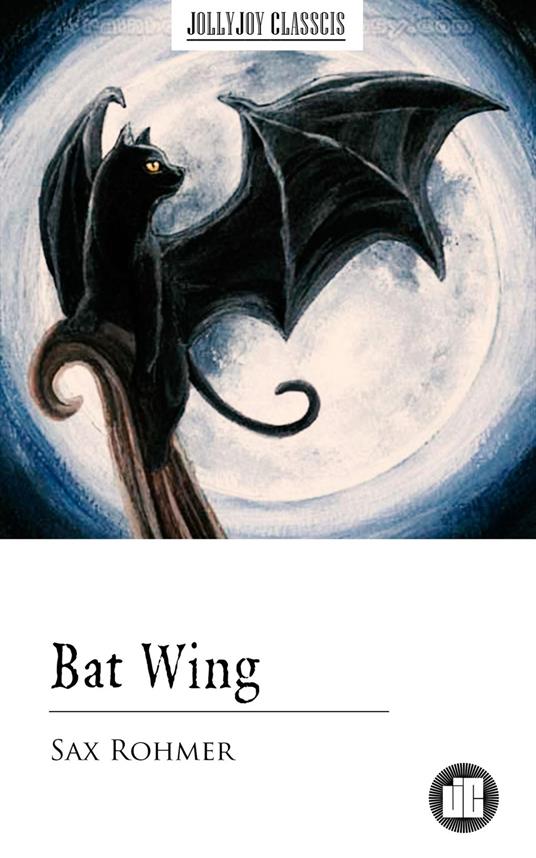 Bat Wing - Sax Rohmer - ebook