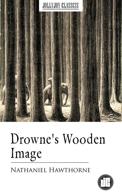 Drowne's Wooden Image - Nathaniel Hawthorne - ebook