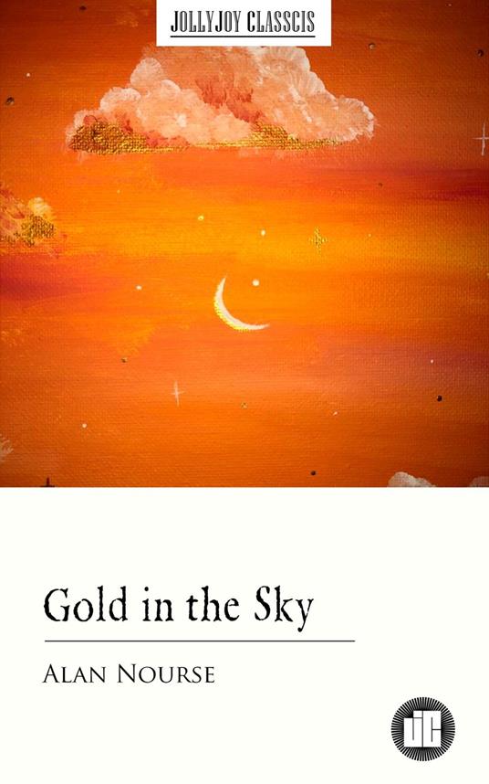 Gold in the Sky - Alan Nourse - ebook