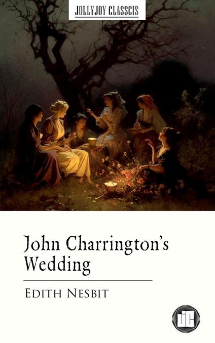 John Charrington's Wedding - Edith Nesbit - ebook