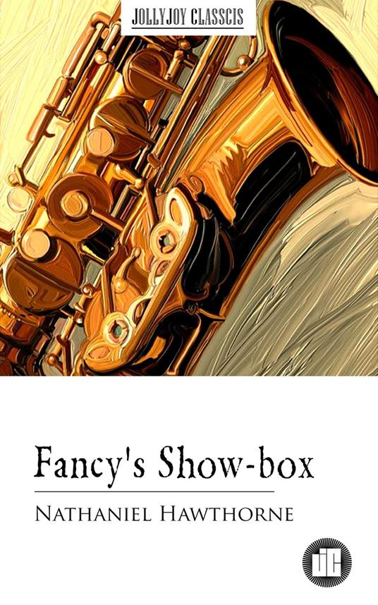 Fancy's Show-box - Nathaniel Hawthorne - ebook