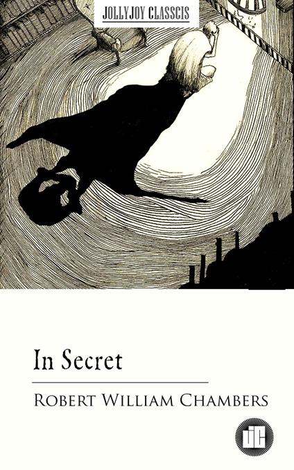 In Secret - Robert William Chambers - ebook