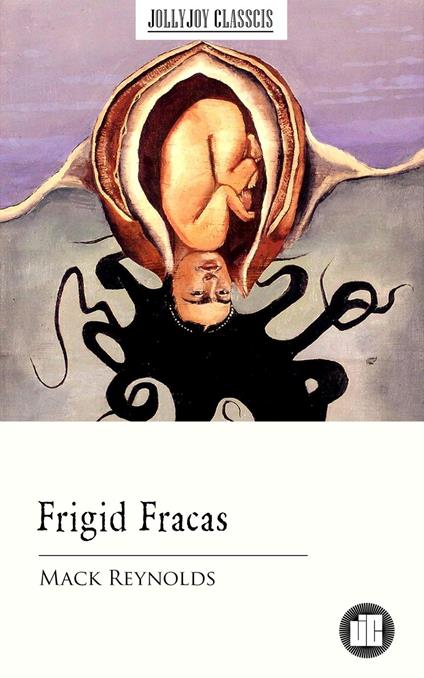 Frigid Fracas - Mack Reynolds - ebook