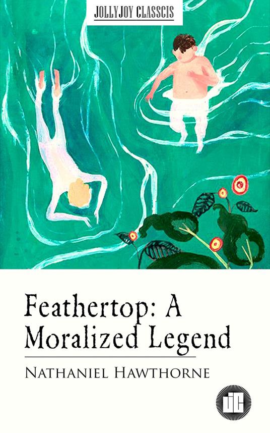 Feathertop: A Moralized Legend - Nathaniel Hawthorne - ebook