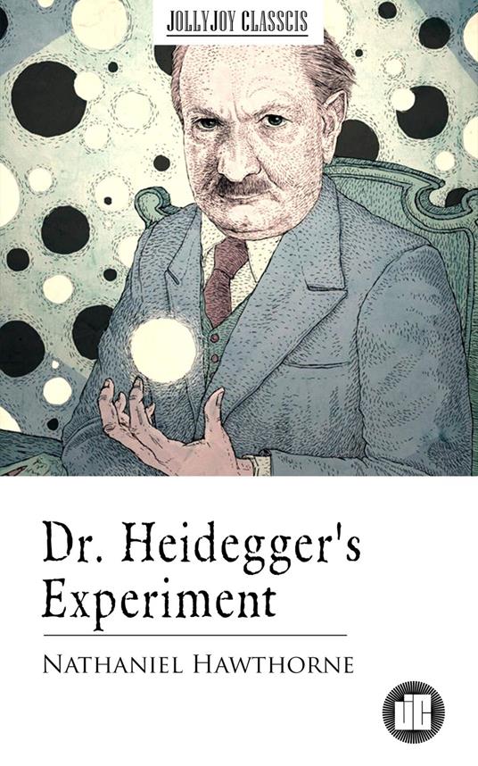 Dr. Heidegger's Experiment - Nathaniel Hawthorne - ebook