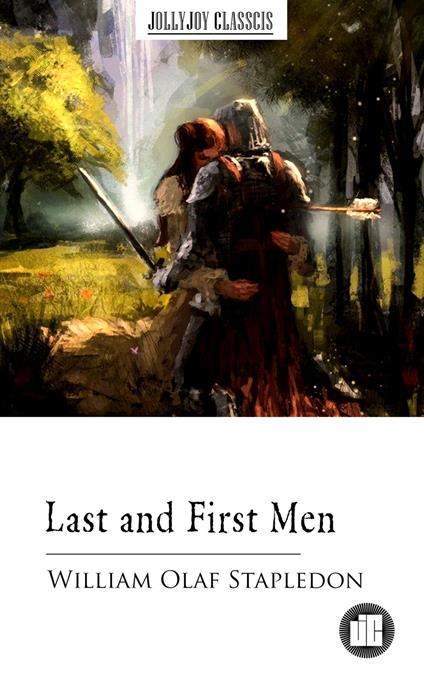 Last and First Men - William Olaf Stapledon - ebook