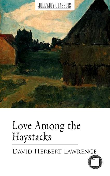 Love Among the Haystacks - David Herbert Lawrence - ebook