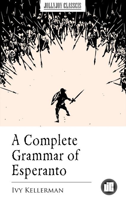 A Complete Grammar of Esperanto - Ivy Kellerman - ebook
