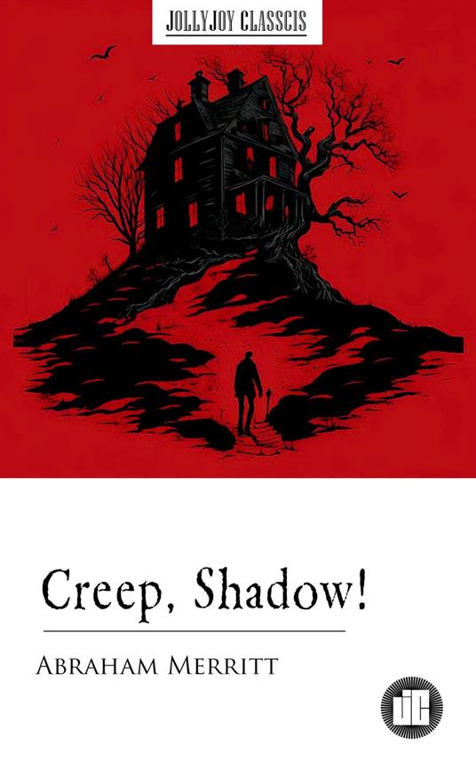 Creep, Shadow! - Abraham Merritt - ebook