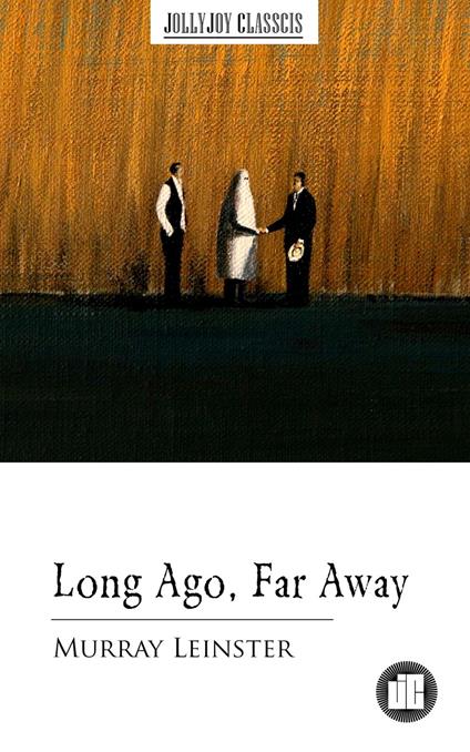 Long Ago, Far Away - Murray Leinster - ebook