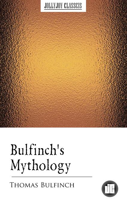 Bulfinch's Mythology - Thomas Bulfinch - ebook