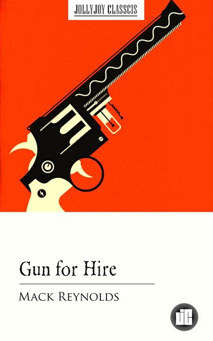 Gun for Hire - Mack Reynolds - ebook