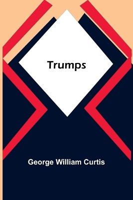 Trumps - George William Curtis - cover