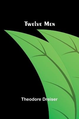Twelve Men - Theodore Dreiser - cover