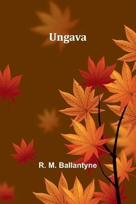 Ungava - R M Ballantyne - cover